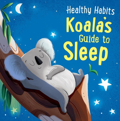 Koala's Guide to Sleep by Lisa Edwards, Sian Roberts, 9781538399583