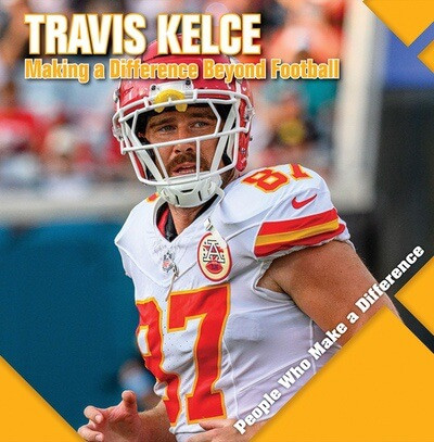 Travis Kelce (Making a Difference Beyond Football) by Katie Kawa, 9781534549555
