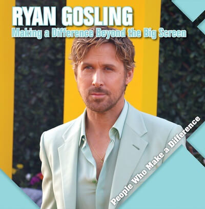 Ryan Gosling (Making a Difference Beyond the Big Screen) by Katie Kawa, 9781534549678