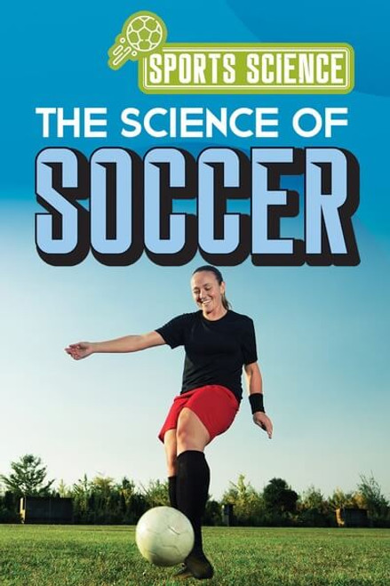 The Science of Soccer - 9781499479522 by Amy B. Rogers, 9781499479522