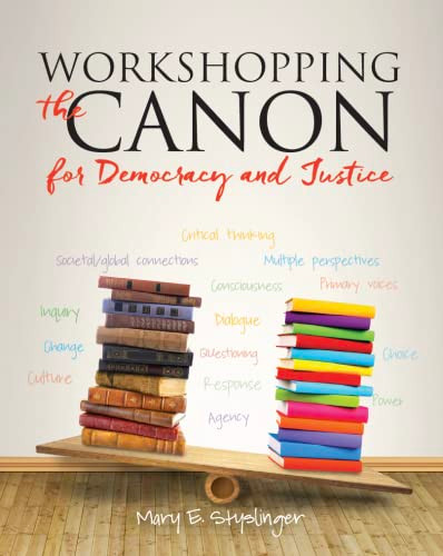 Workshopping the Canon for Democracy and Justice by Mary E. Styslinger, 9780814100967