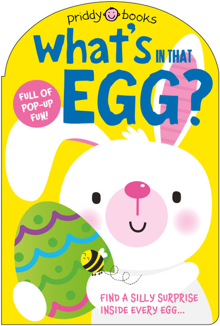What's in That Egg? (Pop-up Surprise!) (An Easter Surprise Pop-Up Book) by Priddy Books, 9781684495771