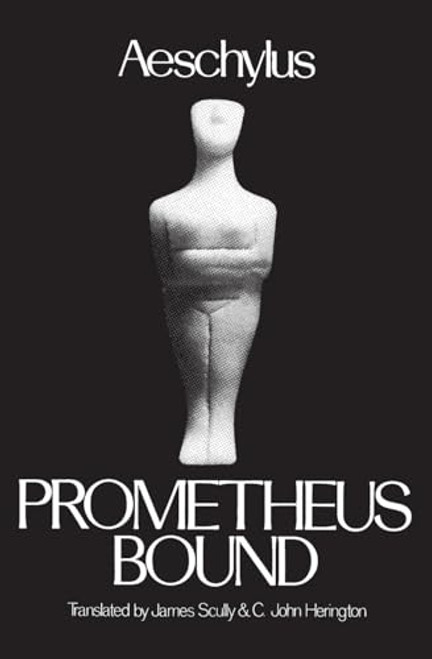 Prometheus Bound - 9780195061659 by Aeschylus, James Scully, C. John Herington, 9780195061659