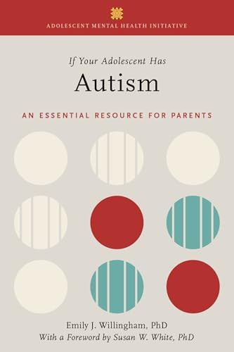 If Your Adolescent Has Autism (An Essential Resource for Parents) by Emily J. Willingham, 9780197513132