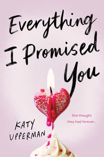 Everything I Promised You by Katy Upperman, 9781464217784