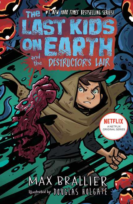 The Last Kids on Earth and the Destructor's Lair by Max Brallier, Douglas Holgate, 9780593405277