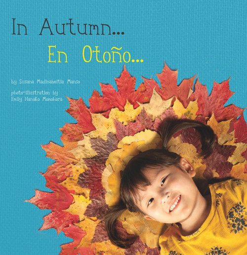 In Autumn / En Otoño (Bilingual Edition) by Susana Madinabeitia Manso, Emily Hanako Momohara, 9781936669615