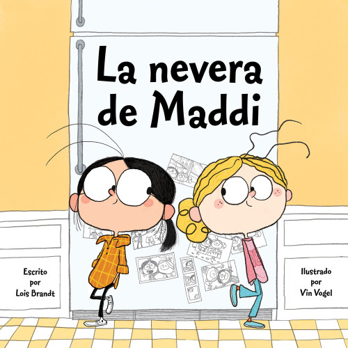 La nevera de Maddi (Spanish Edition) - 9781947277540 by Lois Brandt, Teresa Mlawer, Vin Vogel, 9781947277540