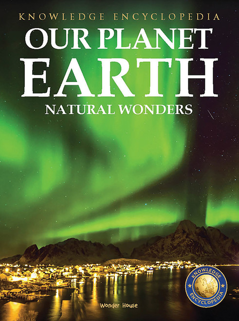 Knowledge Encyclopedia For Children - Our Planet Earth: Natural Wonders by Wonder House Books, 9789354402487