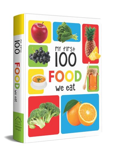 My First 100 Food We Eat (Early Learning Books for Children) by Wonder House Books, 9789354402609