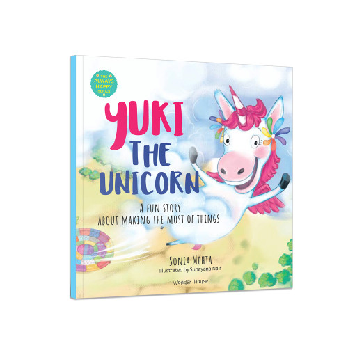 Yuki the Unicorn (A Fun Story About Making The Most Of Things) by Sonia Mehta, 9789354405259