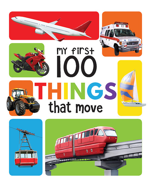 My First 100 Things That Move: Padded Board Books by Wonder House Books, 9789387779518