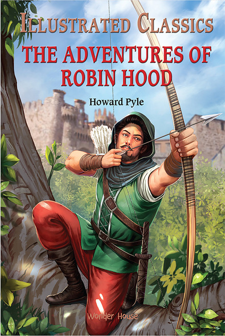Adventures of Robin Hood: Illustrated Abridged Children Classics English Novel With Review Questions (Hardback) , The by Wonder House Books, 9789389717891