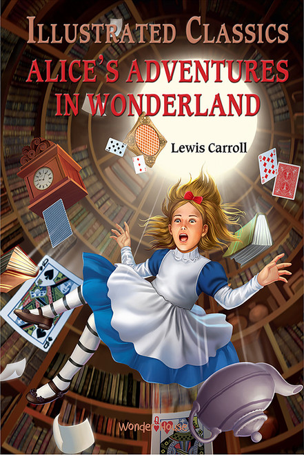 Alice in Wonderland: Illustrated Abridged Children Classics English Novel With Review Questions (Hardback) - 9789390093038 by Wonder House Books, 9789390093038