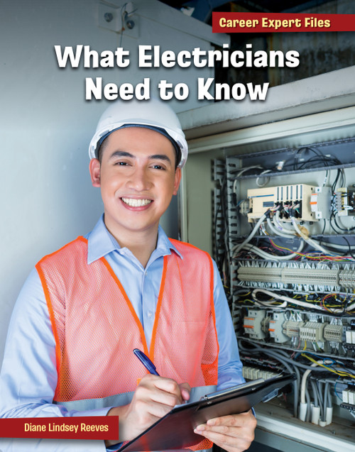 What Electricians Need to Know by Diane Lindsey Reeves, 9781668963654