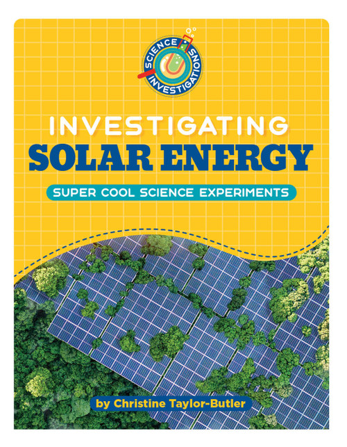 Investigating Solar Energy by Christine Taylor-Butler, 9781668963760