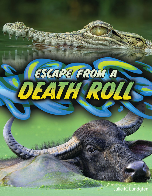 Escape From a Death Roll by Julie K. Lundgren, 9781668963371