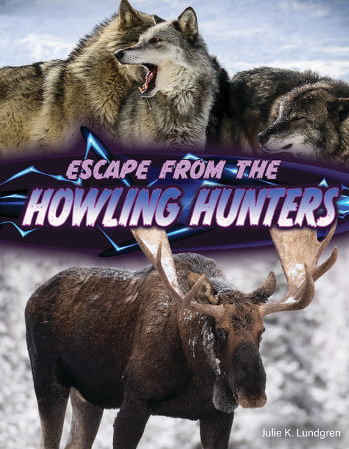 Escape From the Howling Hunters by Julie K. Lundgren, 9781668963388