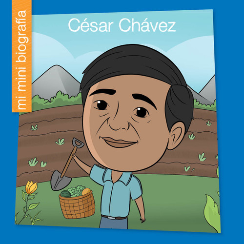 Cesar Chavez SP (Spanish Edition) by Brenda Perez Mendoza, Leo Trinidad, 9781668963081