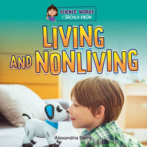 Living and Nonliving by Alexandria Berry, 9781668963265