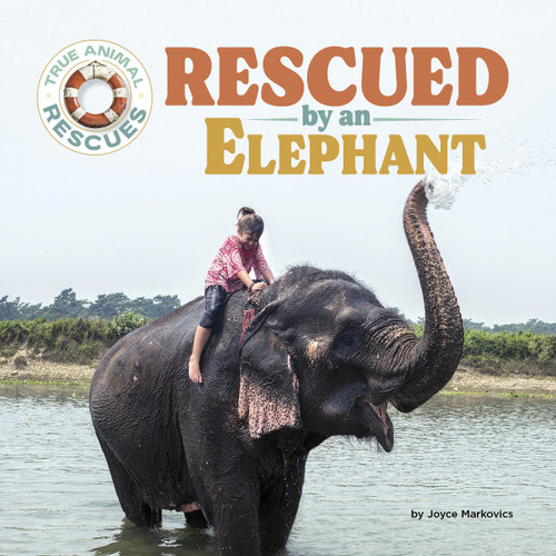 Rescued by an Elephant by Joyce Markovics, 9781668963494