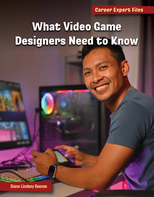 What Video Game Designers Need to Know - 9781668965023 by Diane Lindsey Reeves, 9781668965023