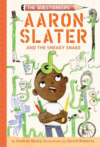 Aaron Slater and the Sneaky Snake (The Questioneers Chapter Book #6) - 9781419753992 by Andrea Beaty, David Roberts, 9781419753992