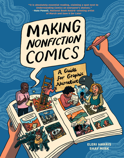 Making Nonfiction Comics (A Guide for Graphic Narrative) by Shay Sarah Mirk, Eleri Harris, 9781419769276