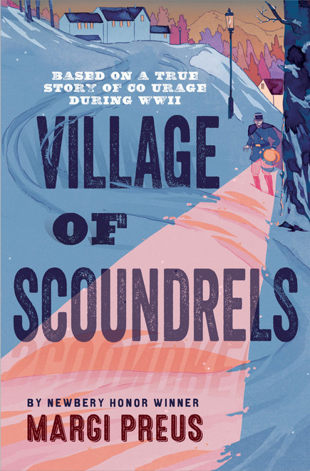 Village of Scoundrels (A Novel Based on a True Story of Courage During WWII) by Margi Preus, 9781419782541