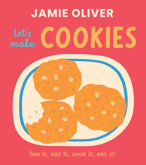 Let's Make Cookies (See it, Say It, Cook It, Eat It!) by Jamie Oliver, Adrian Johnson, 9781419787553