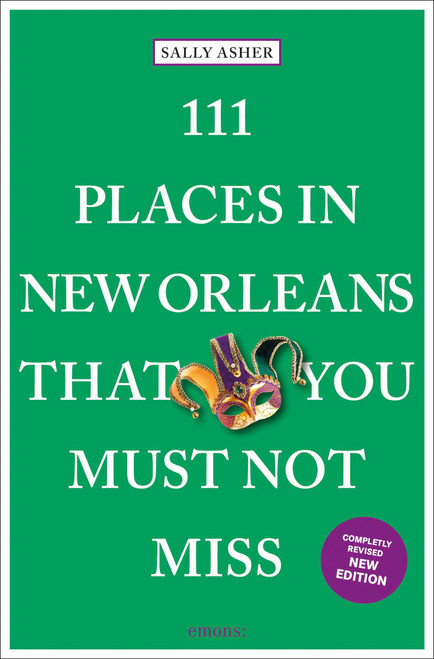 111 Places in New Orleans That You Must Not Miss by Sally Asher, 9783740823504