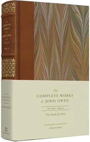 The Death of Christ (Volume 9) by John Owen, Richard Snoddy, Lee Gatiss, Shawn D. Wright, 9781433560231