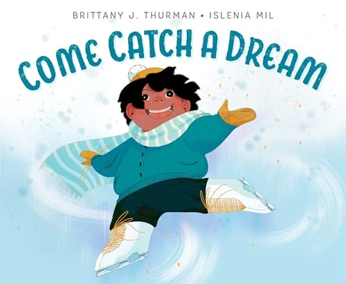 Come Catch a Dream by Brittany J. Thurman, Islenia Mil, 9780063140806