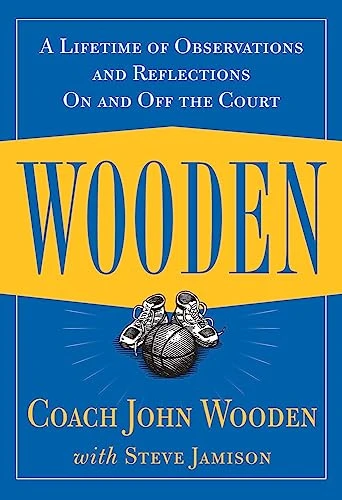 Wooden: A Lifetime of Observations and Reflections On and Off the Court by John Wooden, 9780809230419