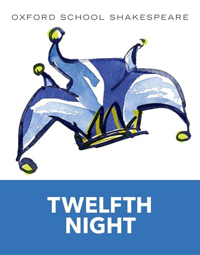 Twelfth Night (2010 edition) (Oxford School Shakespeare) by William Shakespeare, 9780198328711