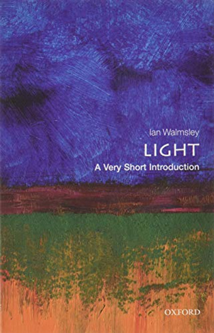 Light (A Very Short Introduction) by Ian A. Walmsley, 9780199682690