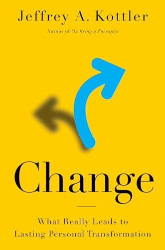 Change (What Really Leads to Lasting Personal Transformation) by Jeffrey A. Kottler, 9780190866853
