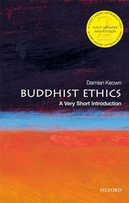 Buddhist Ethics (A Very Short Introduction) by Damien Keown, 9780198850052