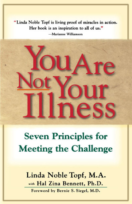 You Are Not Your Illness (Seven Principles for Meeting the Challenge) by Linda Topf, 9780684801247