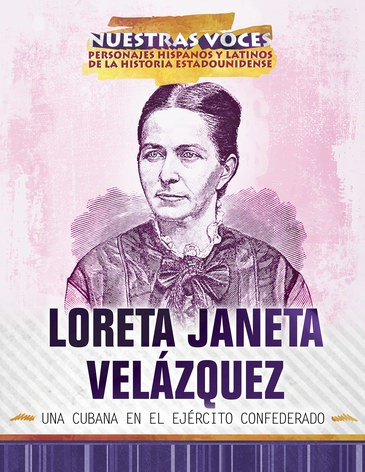 Loreta Janeta Velázquez (una cubana en el Ejército confederado (Cuban Confederate Soldier)) (Spanish Edition) (Spanish Edition) - 9781508185208 by Ash Imery-Garcia, Christina Green, 9781508185208