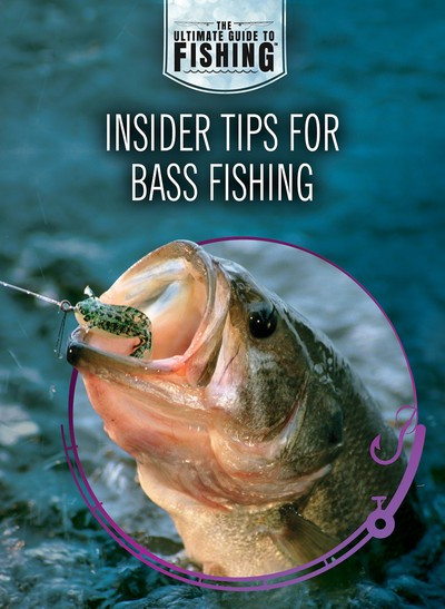 Insider Tips for Bass Fishing by Jane Katirgis, Simone Payment, 9781725347199