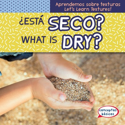 ¿Está seco? / What Is Dry? (Bilingual Edition) by Emmett Martin, 9781538250068