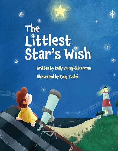The Littlest Star's Wish by Kelly Young-Silverman, Roby Poché, 9781455628261