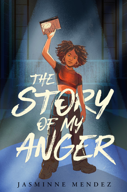 The Story of My Anger by Jasminne Mendez, 9780593531877