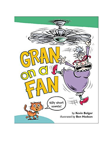 Gran on a Fan (Silly Short Vowels) by Kevin Bolger, Ben Hodson, 9780062285966