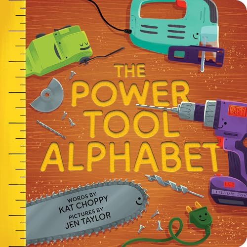 The Power Tool Alphabet by Kat Choppy, Jen Taylor, 9781464218125