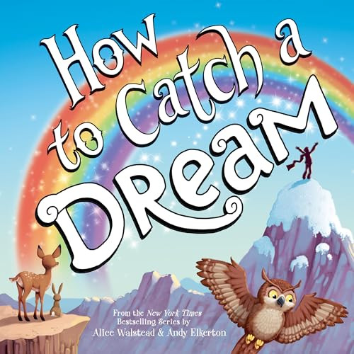 How to Catch a Dream by Alice Walstead, Andy Elkerton, 9781464226199