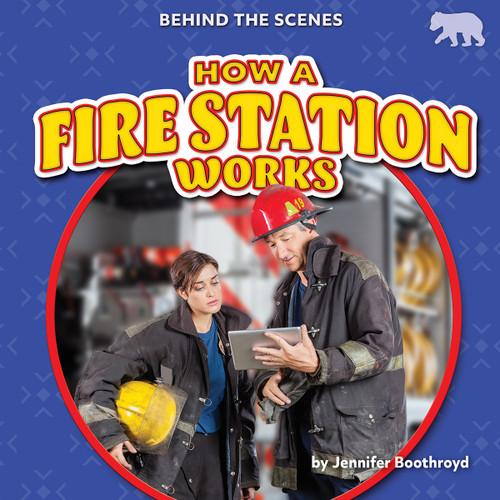 How a Fire Station Works by Jennifer Boothroyd, 9798892329804