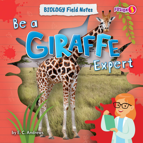 Be a Giraffe Expert by E. C. Andrews, 9798895770047