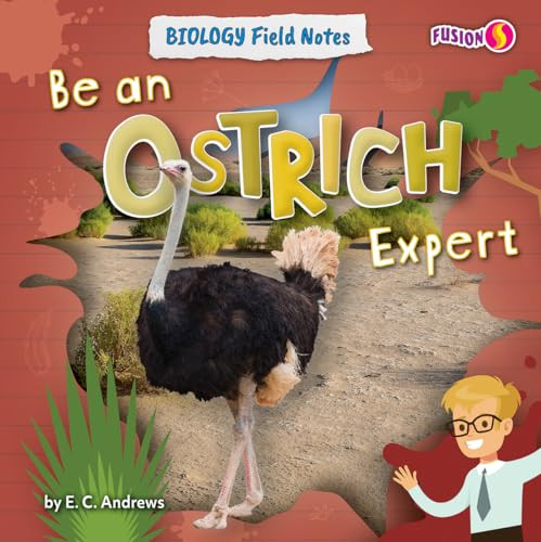 Be an Ostrich Expert by E. C. Andrews, 9798895770085